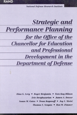 Strategic and Performance Planning for the Office of the Chancellor for Educational and Professional Development - Dina G. Levy, Roger Benjamin, Tora Bikson, Eric Derghazarian, James A. Dewar