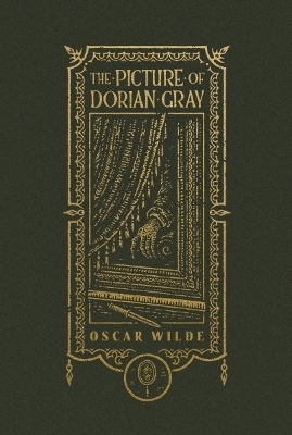 The Picture of Dorian Gray (The Gothic Chronicles Collection): Deluxe Edition