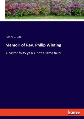 Memoir of Rev. Philip Wieting