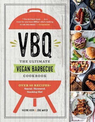 VBQ - The Ultimate Vegan Barbecue Cookbook