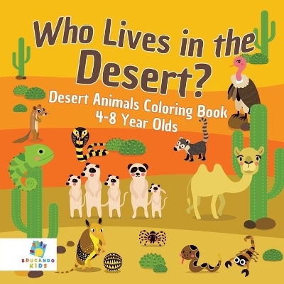 Who Lives in the Desert? Desert Animals Coloring Book 4-8 Year Olds -  Educando Kids