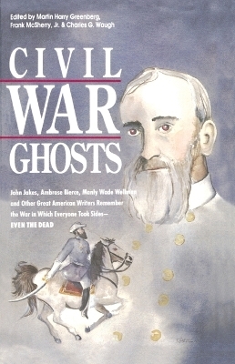 Civil War Ghosts - Martin Greenberg, Frank D. McSherry, Charles Waugh