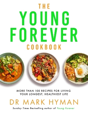 The Young Forever Cookbook - Dr Mark Hyman