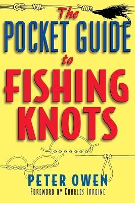The Pocket Guide to Fishing Knots - Peter Owen