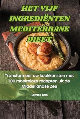 Het Vijf Ingredi&euml;nten Mediterrane Dieet -  Tommy Reid
