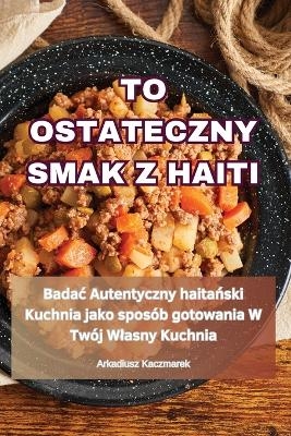 To Ostateczny Smak Z Haiti -  Kaczmarek