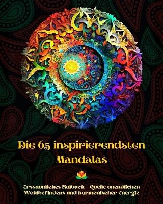 Die 65 inspirierendsten Mandalas - Erstaunliches Malbuch - Quelle unendlichen Wohlbefindens und harmonischer Energie - Peaceful Ocean Art Editions