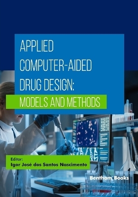 Applied Computer-Aided Drug Design - Igor Jos&eacute; Dos Santos Nascimento