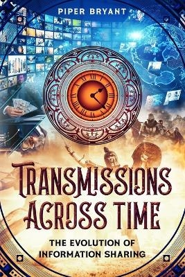 Transmissions Across Time - Piper Bryant