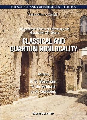 Classical And Quantum Nonlocality: Proceedings Of The 16th Course Of The International School Of Cosmology And Gravitation