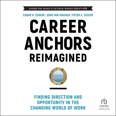 Career Anchors Reimagined - John Van Maanen, Peter A Schein, Edgar H Schein
