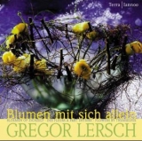 Blumen mit sich allein. Bloemen op zichzelf. Des fleurs a part entiere. Flowers by Themselves - Gregor Lersch