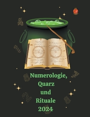 Numerologie, Quarz und Rituale 2024 - Alina a Rubi, Angeline Rubi