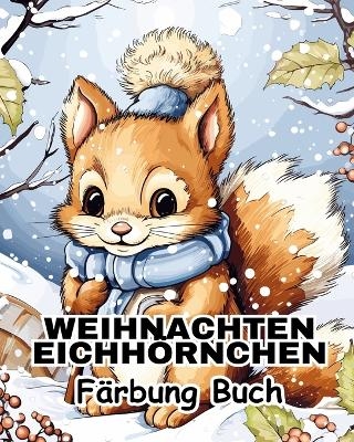 Weihnachten Eichh&ouml;rnchen F&auml;rbung Buch - James Huntelaar