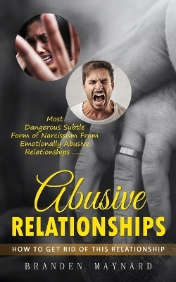 Abusive Relationships - Branden Maynard