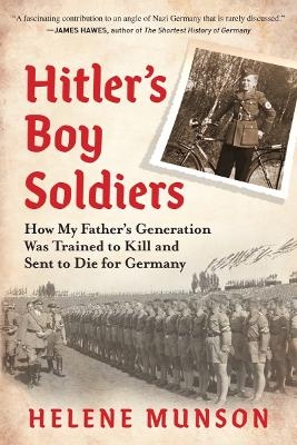 Hitler's Boy Soldiers - Helene Munson