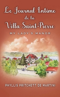 Le Journal Intime de la Villa Saint-Pierre - Phyllis Pritchett De Martini