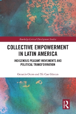 Collective Empowerment in Latin America - Gerardo Otero, Efe Can G&uuml;rcan