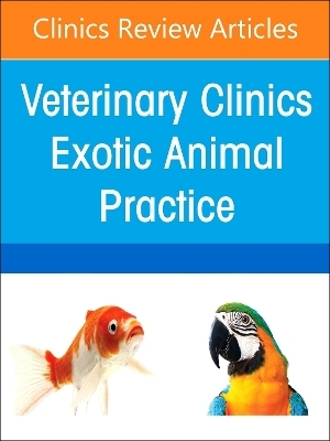 Pediatrics, An Issue of Veterinary Clinics of North America: Exotic Animal Practice - 