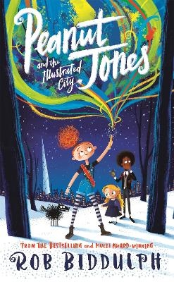Peanut Jones and the Illustrated City: from the creator of Draw with Rob - Rob Biddulph