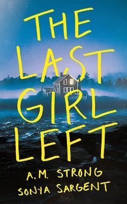 The Last Girl Left - A M Strong, Sonya Sargent