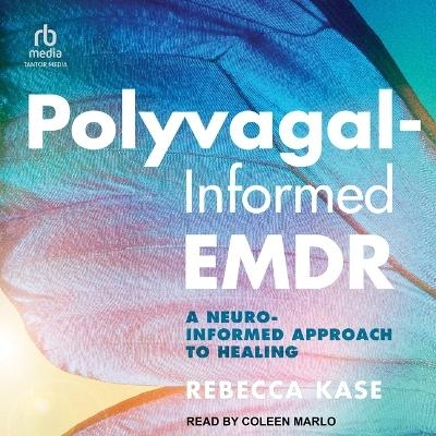 Polyvagal-Informed Emdr - Rebecca Kase