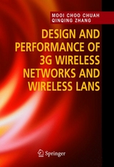 Design and Performance of 3G Wireless Networks and Wireless LANs - Mooi Choo Chuah, Qinqing Zhang