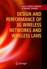 Design and Performance of 3G Wireless Networks and Wireless LANs -  Mooi Choo Chuah,  Qinqing Zhang