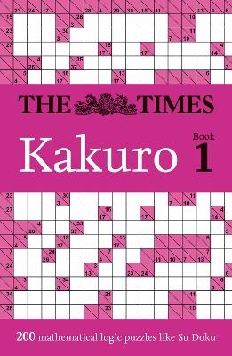 The Times Kakuro Book 1 -  The Times Mind Games