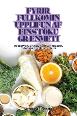 Fyrir Fullkomin Upplifun AF Einstöku GrÆnmeti