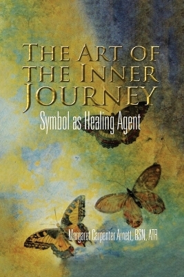 The Art of the Inner Journey - Margaret Carpenter Arnett