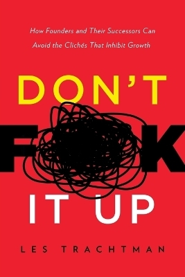 Don't F**k It Up - Les Trachtman