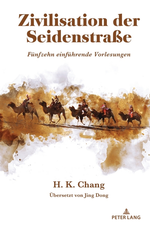 Zivilisation Der Seidenstra&szlig;e - Hsin-Kang Chang