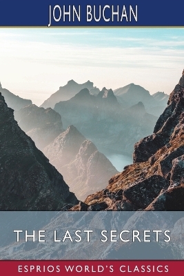 The Last Secrets (Esprios Classics) - John Buchan