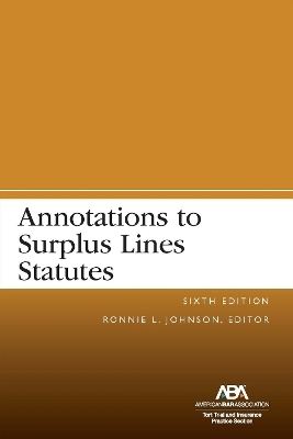 Annotations to Surplus Lines Statutes, Sixth Edition - 