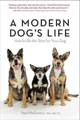 A Modern Dog's Life - Paul McGreevy