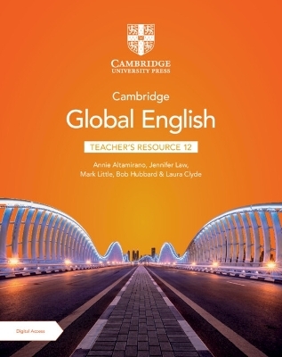 Cambridge Global English Teacher's Resource 12 with Digital Access - Annie Altamirano, Jennifer Law, Mark Little, Bob Hubbard, Laura Clyde