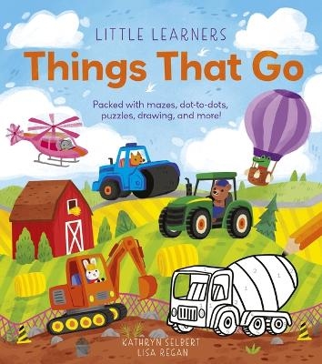 Little Learners: Things That Go - Lisa Regan