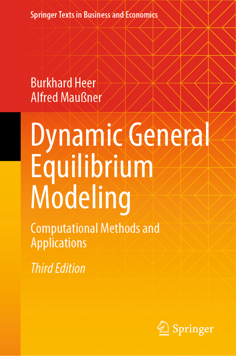 Dynamic General Equilibrium Modeling - Burkhard Heer, Alfred Mau&szlig;ner