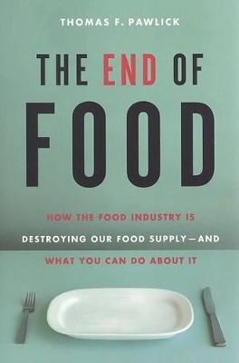The End of Food - Thomas F. Pawlick