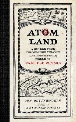 Atom Land - Jon Butterworth