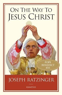 On the Way to Jesus Christ - Cardinal Joseph Ratzinger