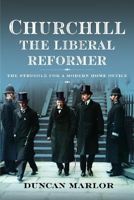 Churchill, the Liberal Reformer - Duncan Marlor