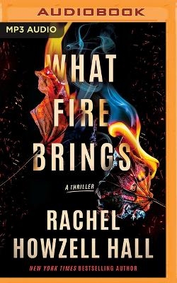 What Fire Brings - Rachel Howzell Hall
