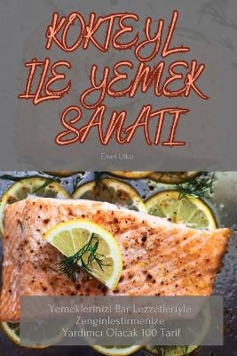 Kokteyl İle Yemek Sanati -  Emel Utku