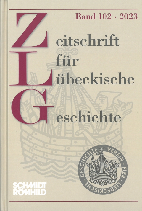 Zeitschrift f&uuml;r L&uuml;beckische Geschichte Band 102 / 2023 - 