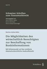Die M&ouml;glichkeiten des wirtschaftlich Berechtigten zur Beschaffung von Bankinformationen - Martina Andrea Reber