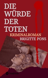 Die W&uuml;rde der Toten - Brigitte Pons
