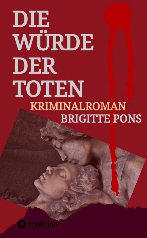 Die W&uuml;rde der Toten - Brigitte Pons