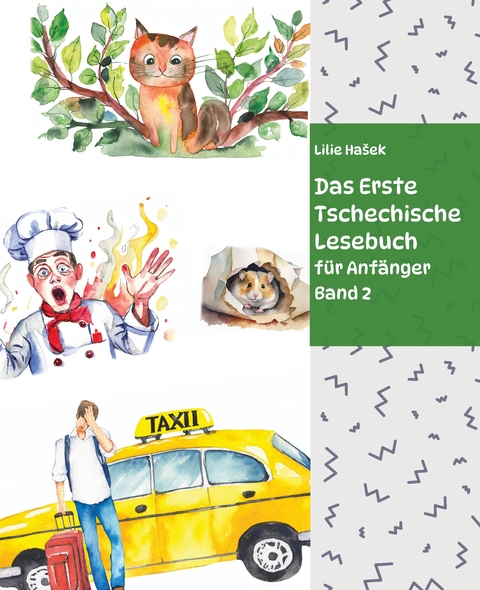 Das Erste Tschechische Lesebuch f&uuml;r Anf&auml;nger Band 2 - Lilie Ha&scaron;ek